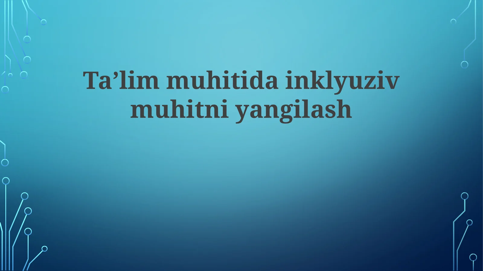 Taʼlim muhitida inkluziv muhitni yangilash