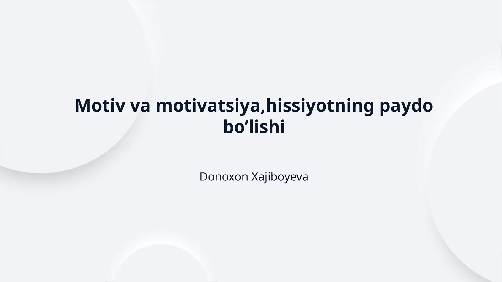 Motiv va motivatsiya,hissiyotning paydo bo’lishi