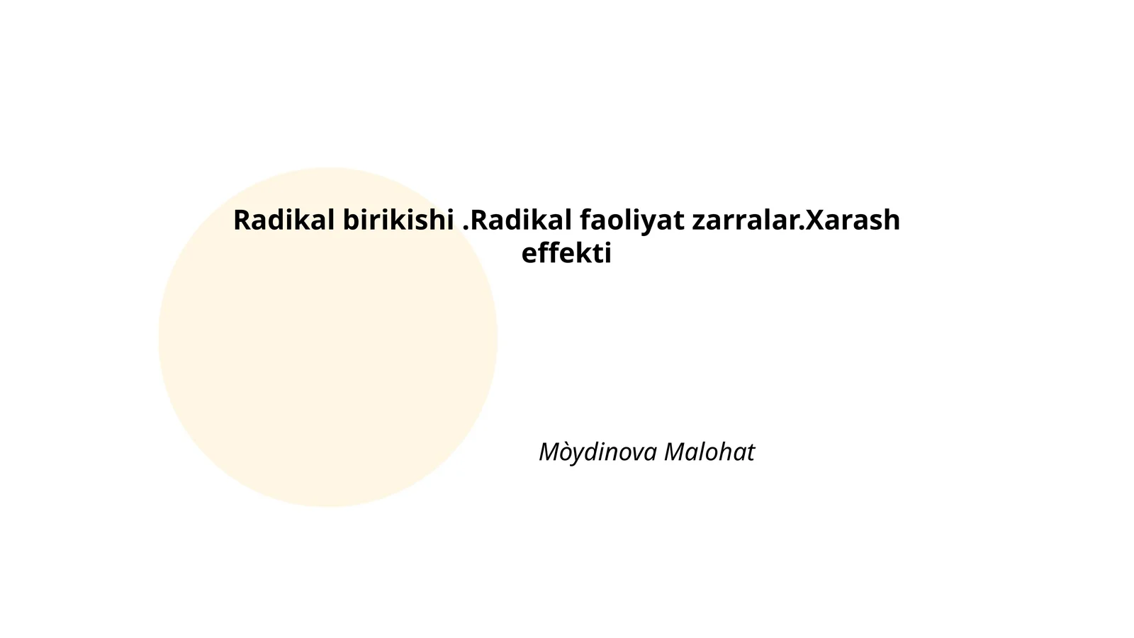 Radikal birikishi.Radikal faoliyat zarralar.Xarash effekti
