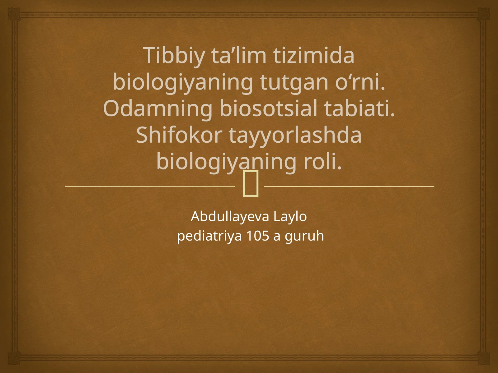 Tibbiy ta’lim tizimida biologiyaning tutgan o‘rni. Odamning biosotsial tabiati. Shifokor tayyorlashda biologiyaning roli