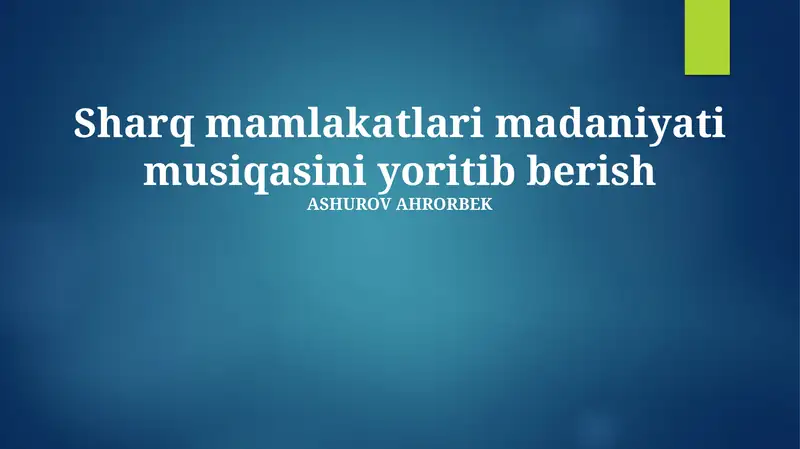 Sharq mamlakatlari madaniyati musiqasini yoritib berish