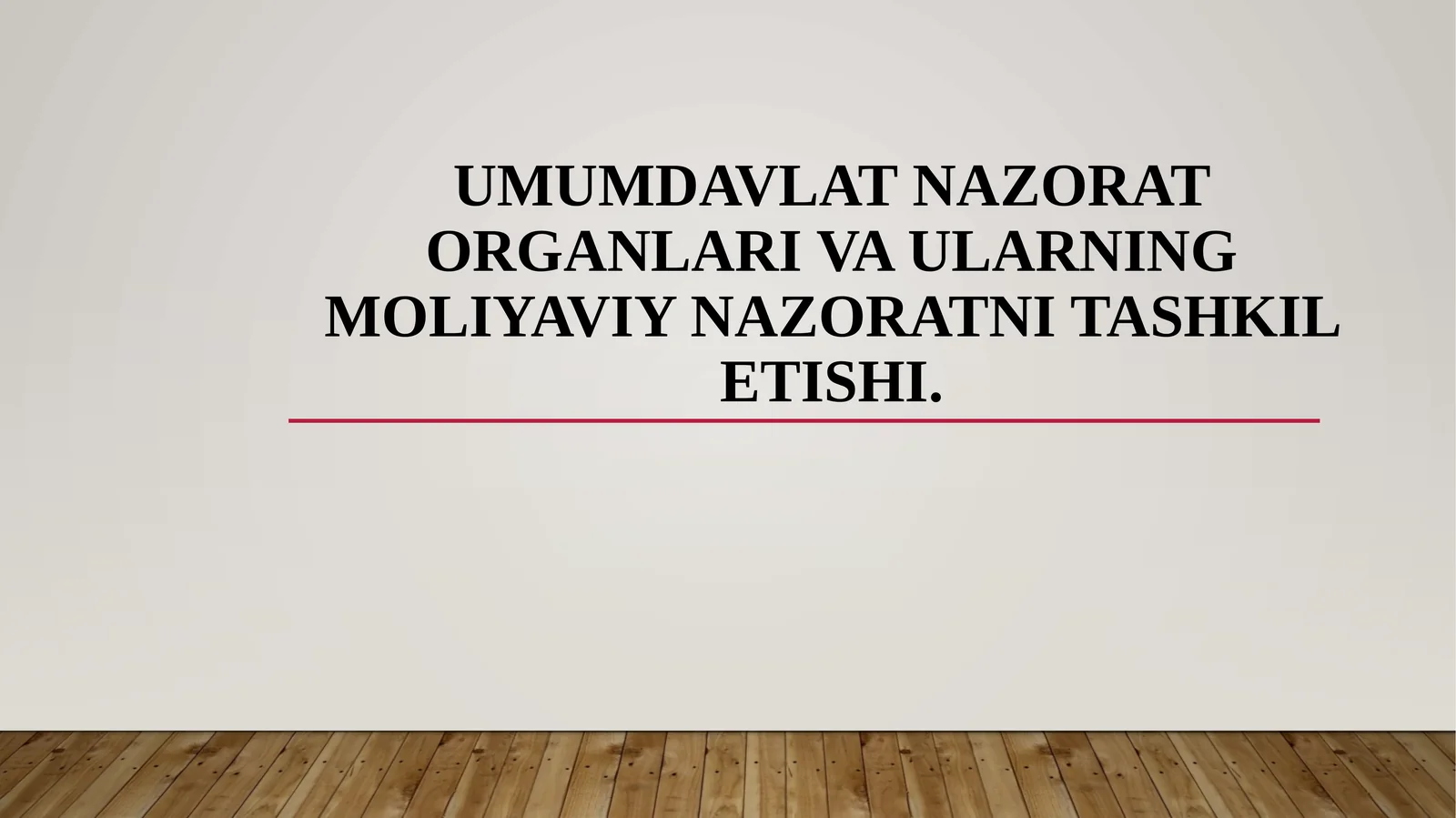 Umumdavlat nazorat organlari va ularning moliyaviy nazoratni tashkil etishi