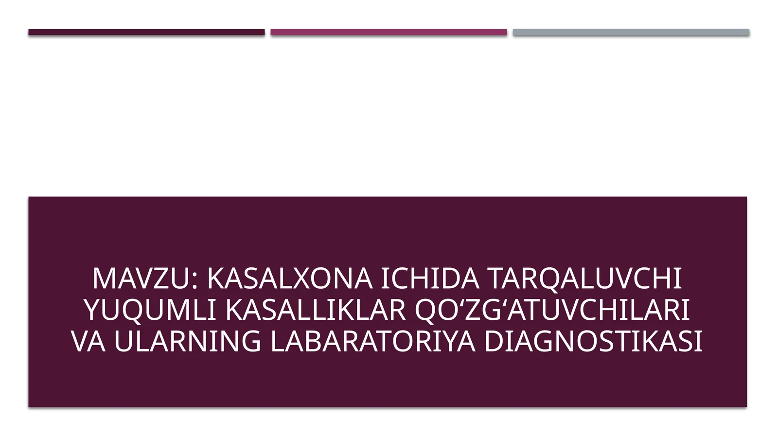 Kasalxona ichida tarqaluvchi yuqumli kasalliklar qo’zg’atuvchilari va ularning labaratoriya diagnostikasi
