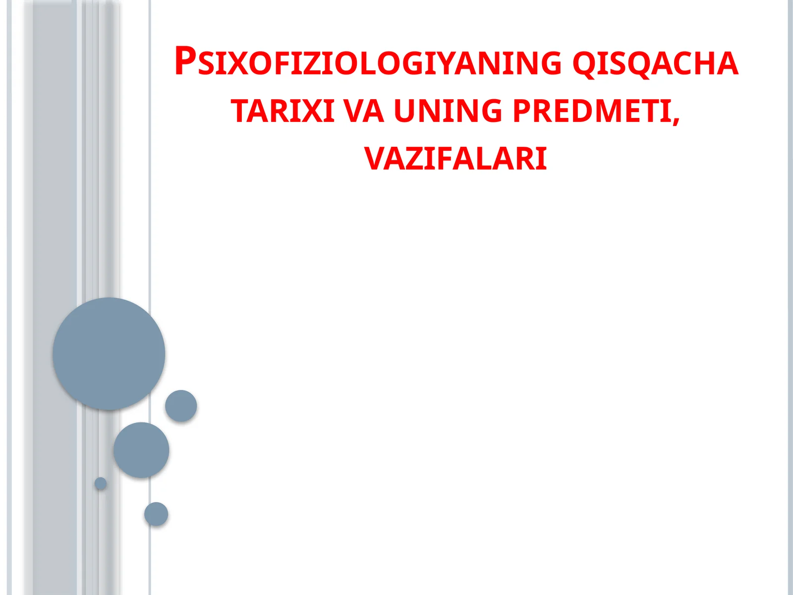 Psixofiziologiyaning qisqacha tarixi va uning predmeti, vazifalari