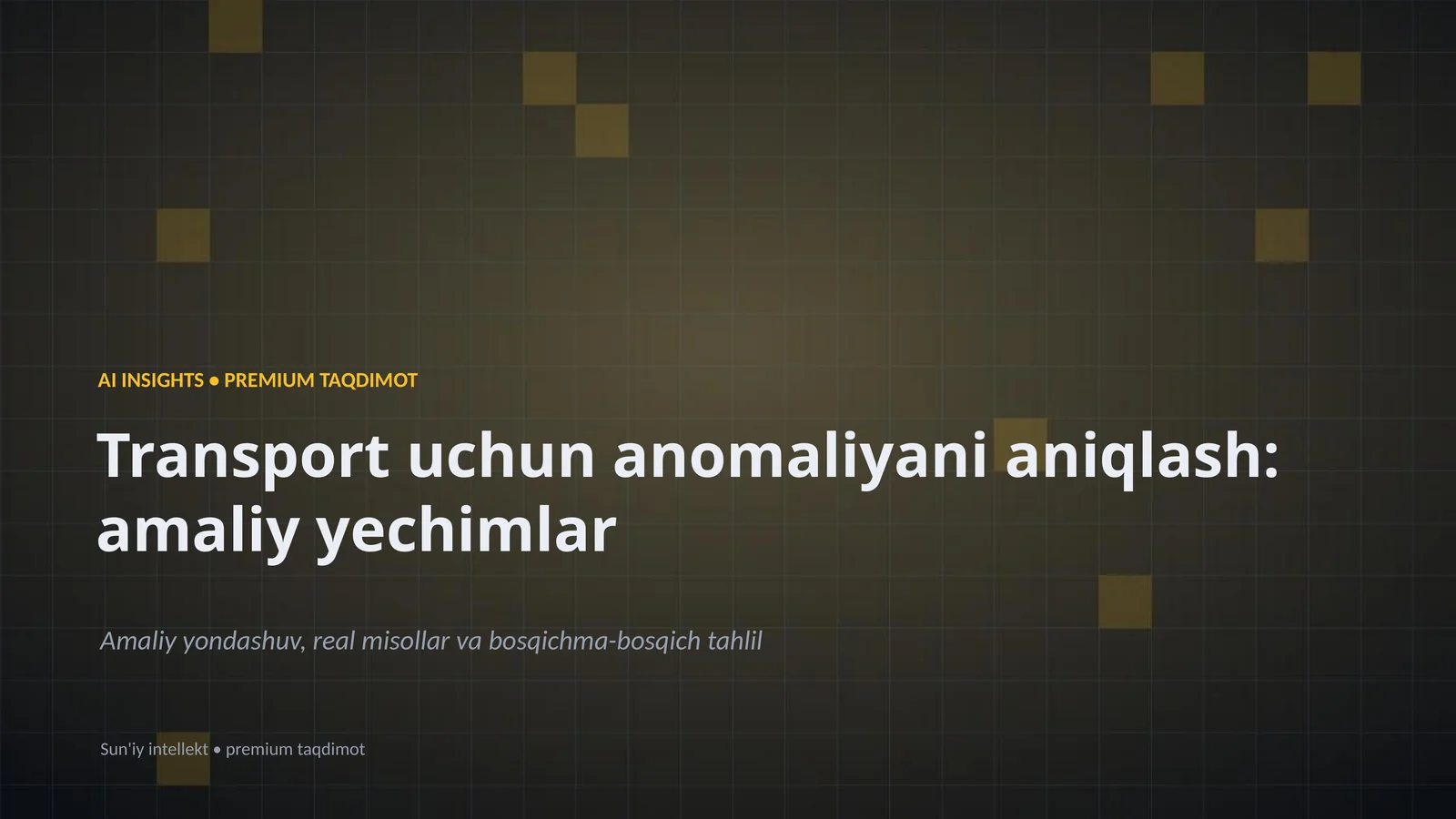 Transport uchun anomaliyani aniqlash: amaliy yechimlar