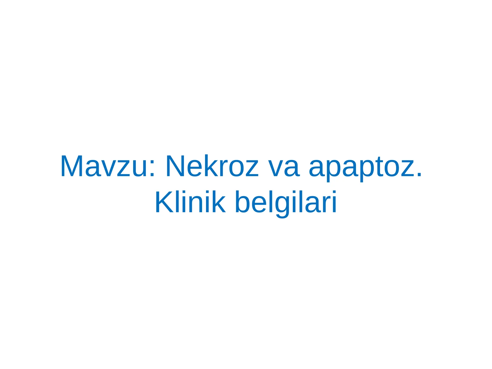 Nekroz va apaptoz.Klinik belgilari