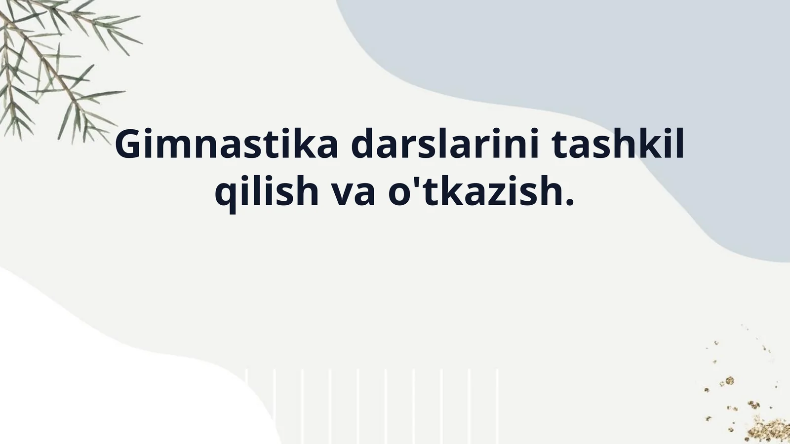 Gimnastika darslarini tashkil qilish va o'tkazish