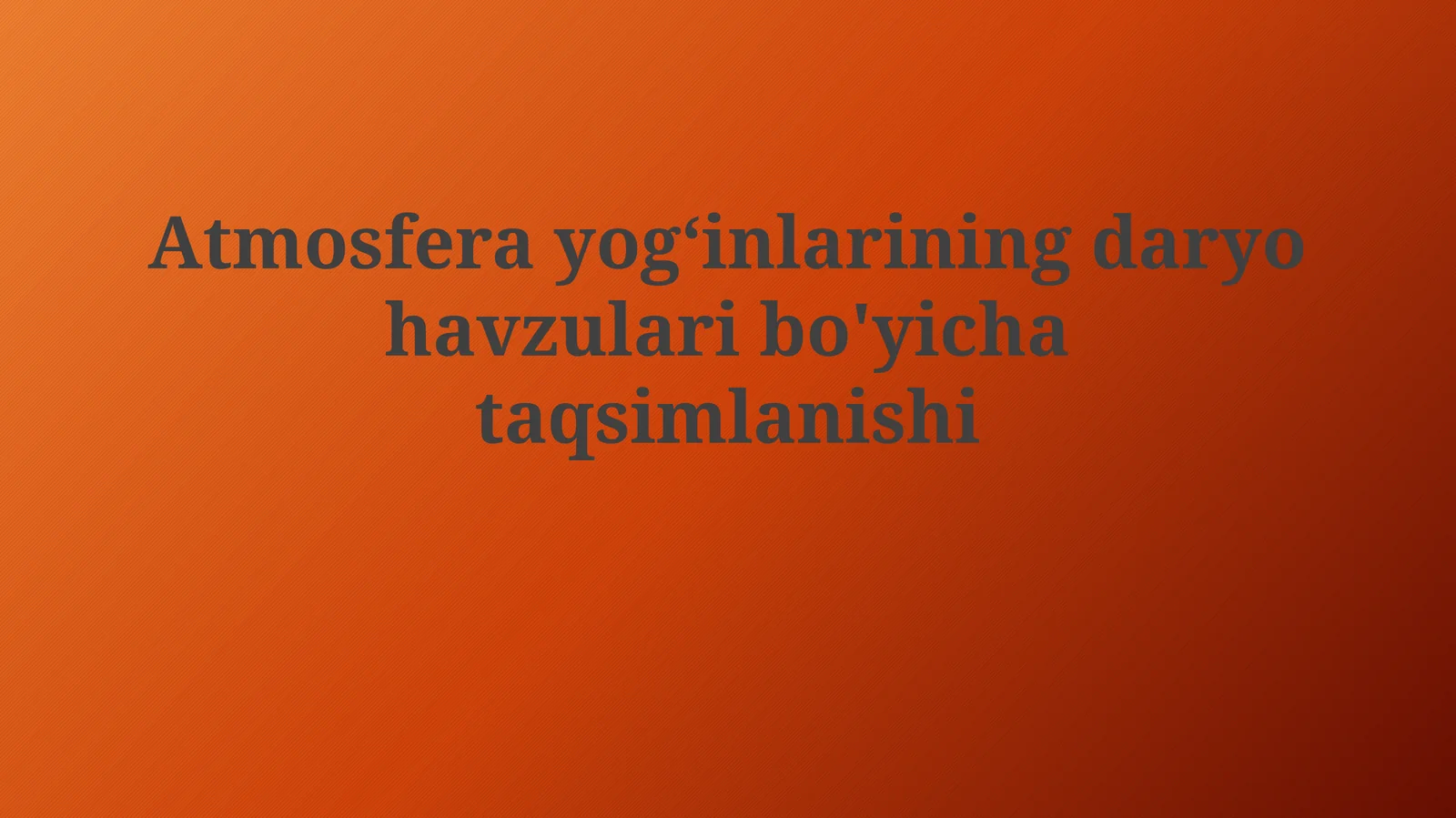 Atmosferayogʻinlariningdaryohavzularibo'yichataqsimlanishi