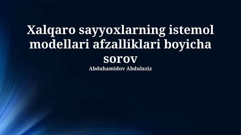 Xalqaro sayyoxlarning istemol modellari afzalliklari boyicha sorov