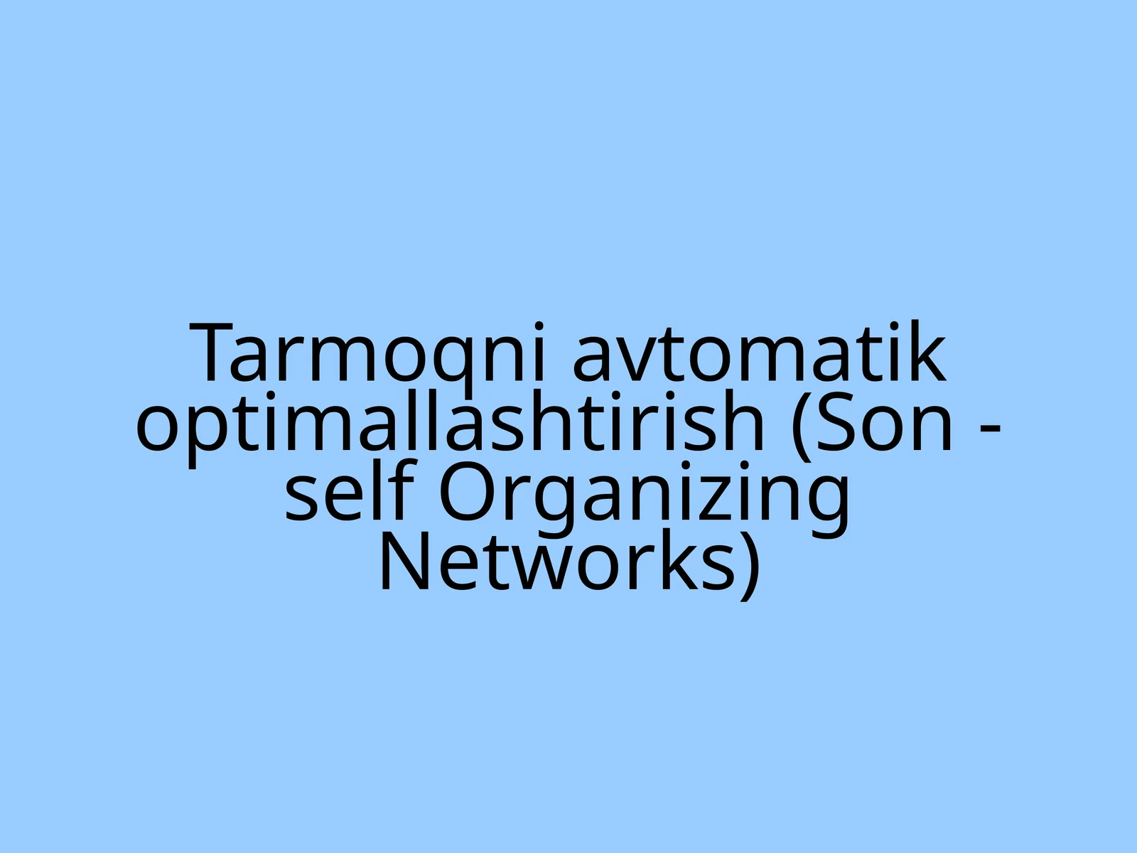 Tarmoqni avtomatik optimallashtirish (Son - self Organizing Networks)