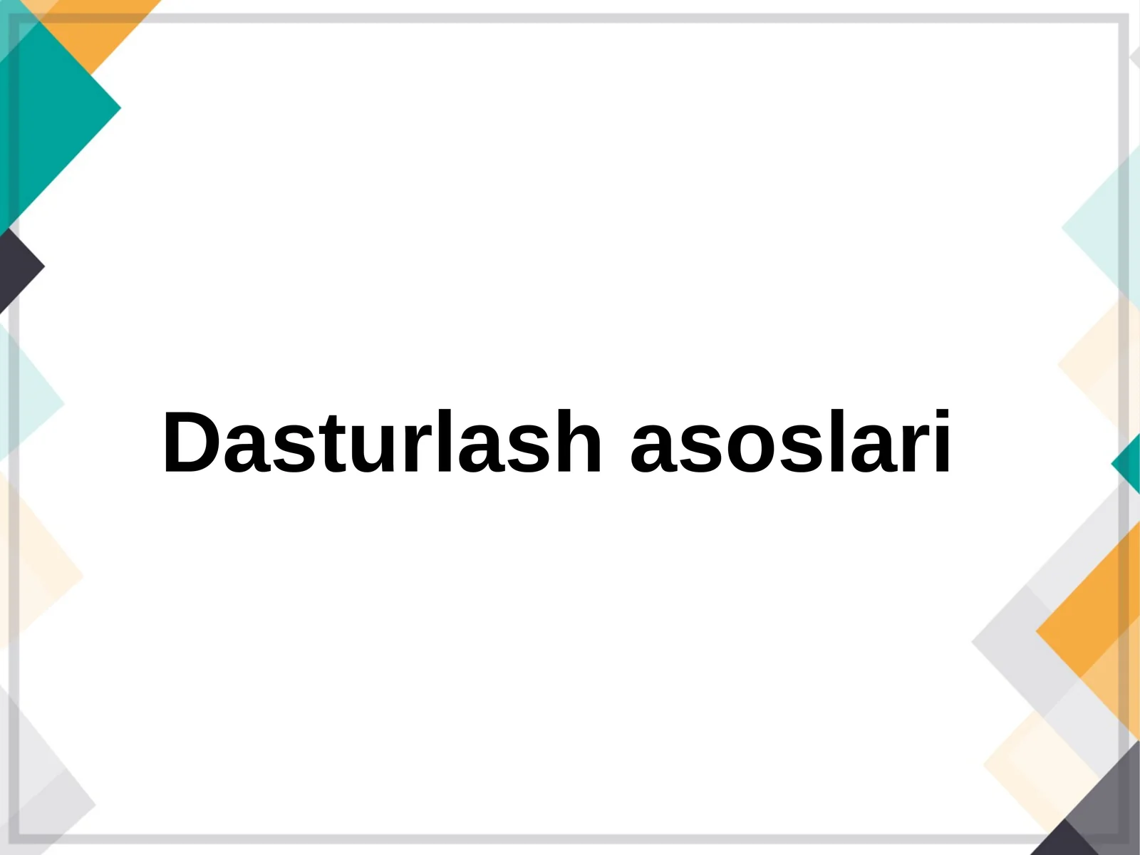Dasturlash asoslari