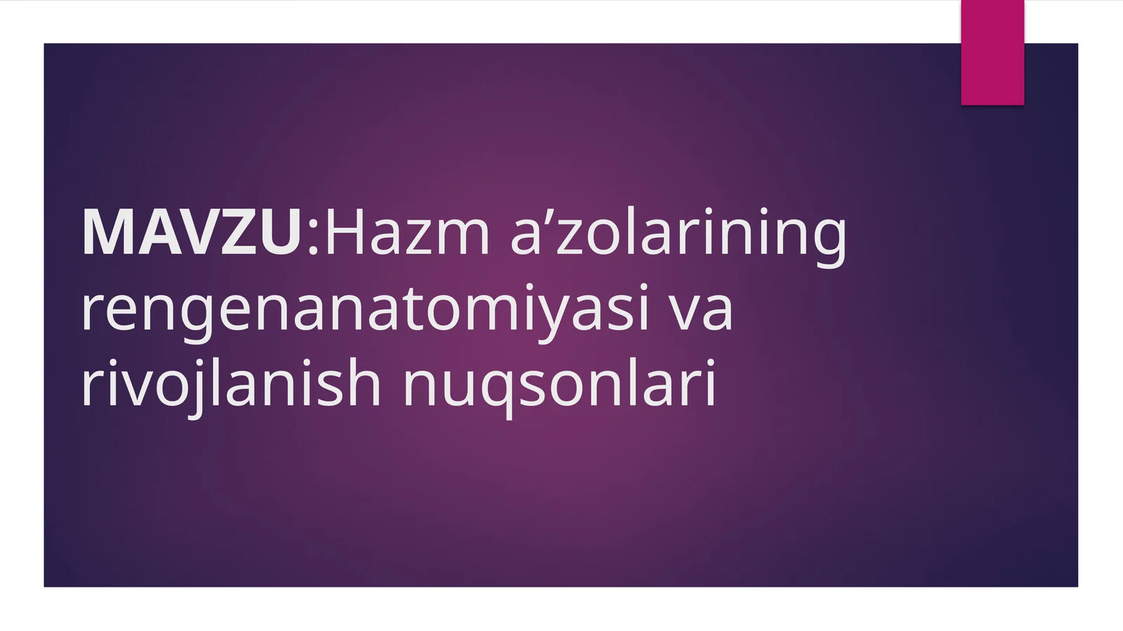 Hazim a’zolarining rentgen anatomiyasi va rivojlanish nuqsonlari
