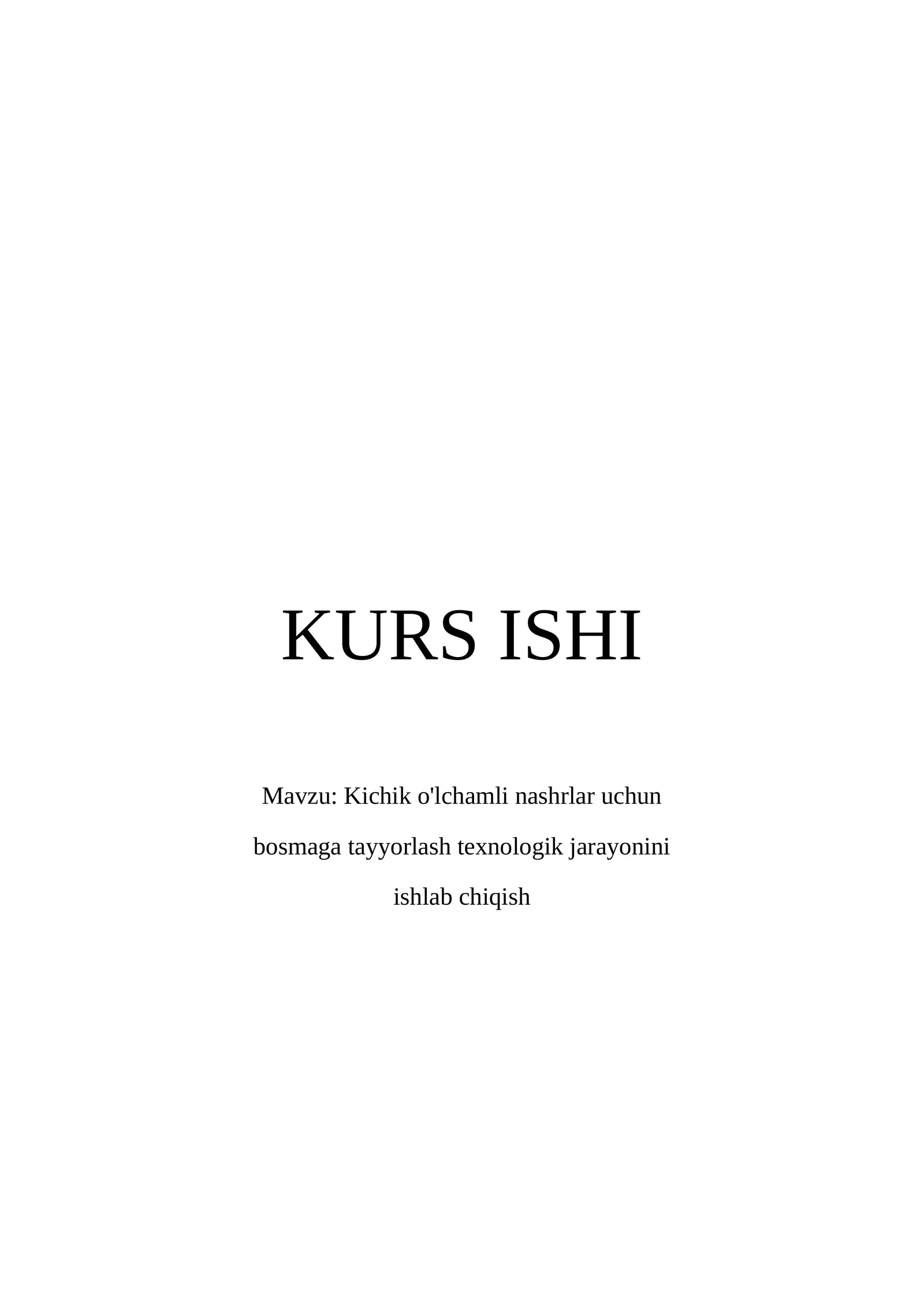Kichik o'lchamli nashrlar uchun bosmaga tayyorlash texnologik jarayonini ishlab chiqish
