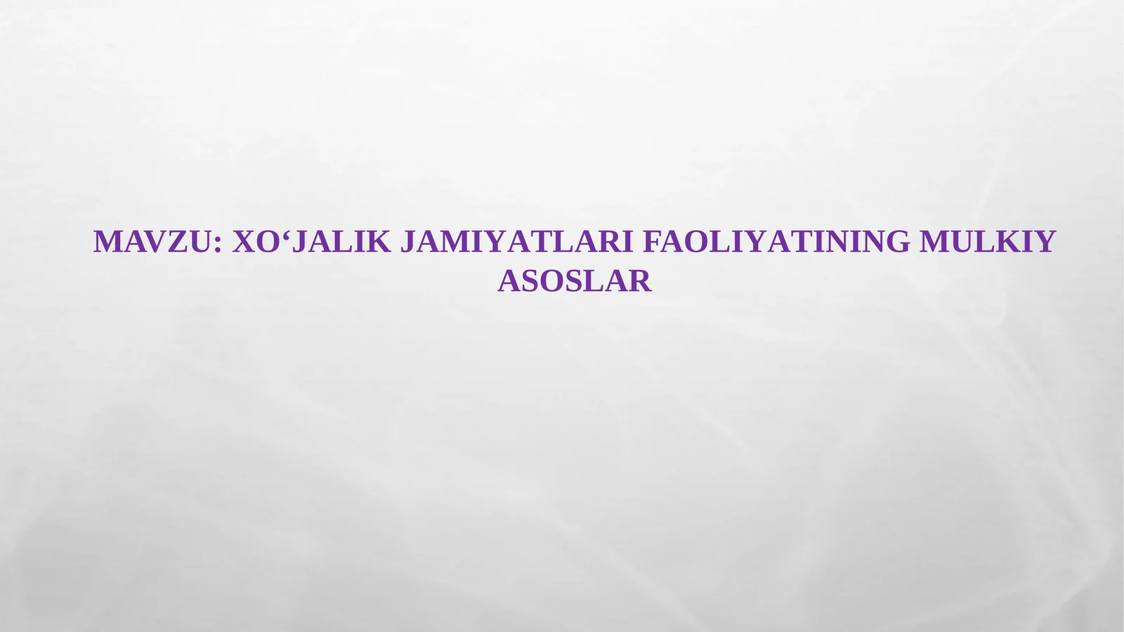 XO‘JALIK JAMIYАTLARI FAOLIYАTINING MULKIY ASOSLAR