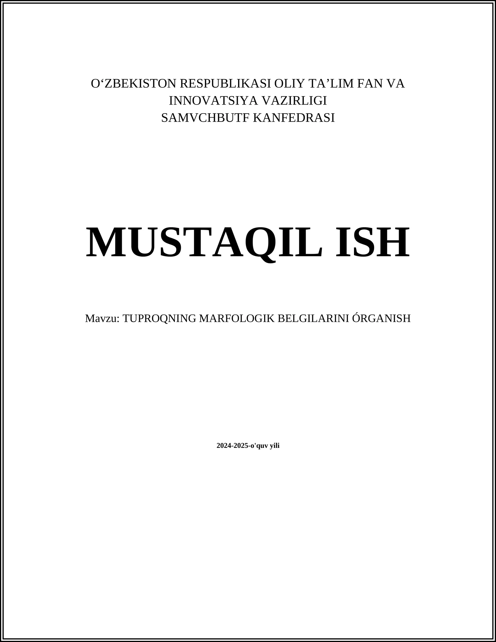 MUSTAQIL ISH Mavzu: TUPROQNING MARFOLOGIK BELGILARINI ÓRGANISH