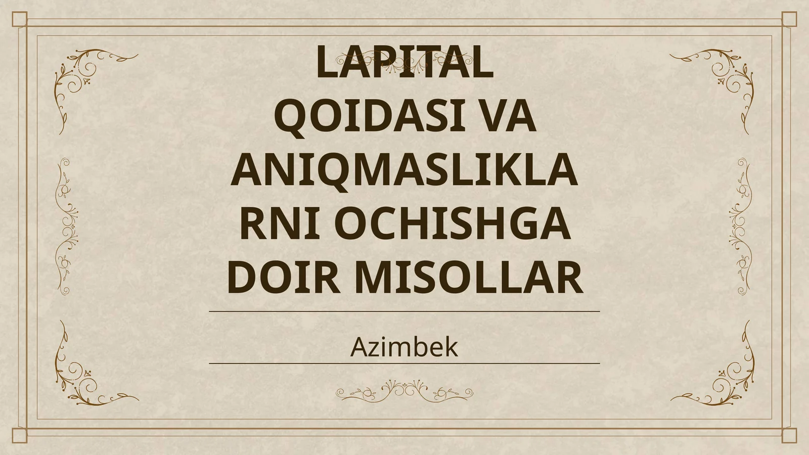 LAPITAL QOIDASI VA ANIQMASLIKLARNI OCHISHGA DOIR MISOLLAR