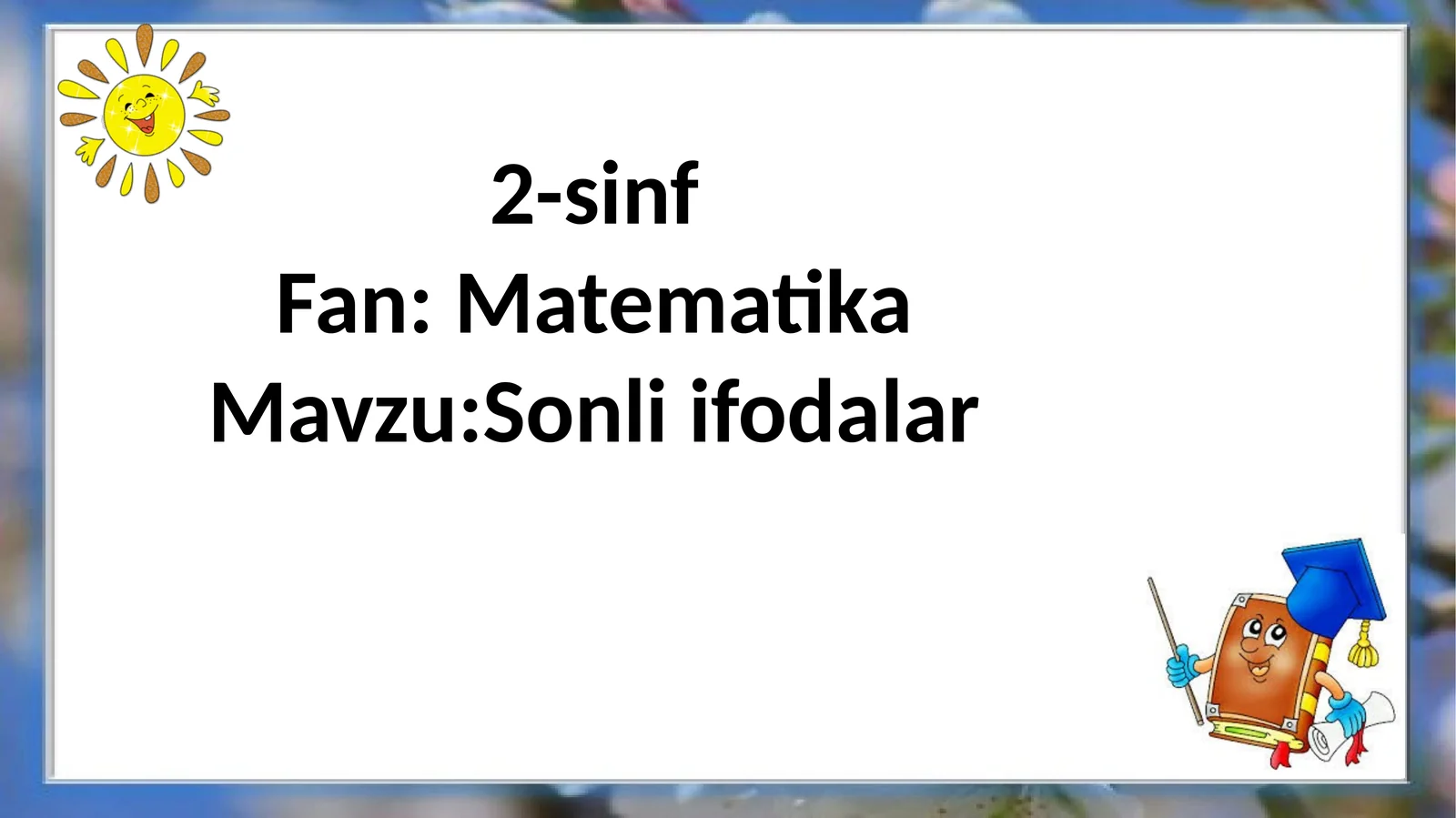 2-sinf Fan:Matematika Mavzu:Sonliifodalar