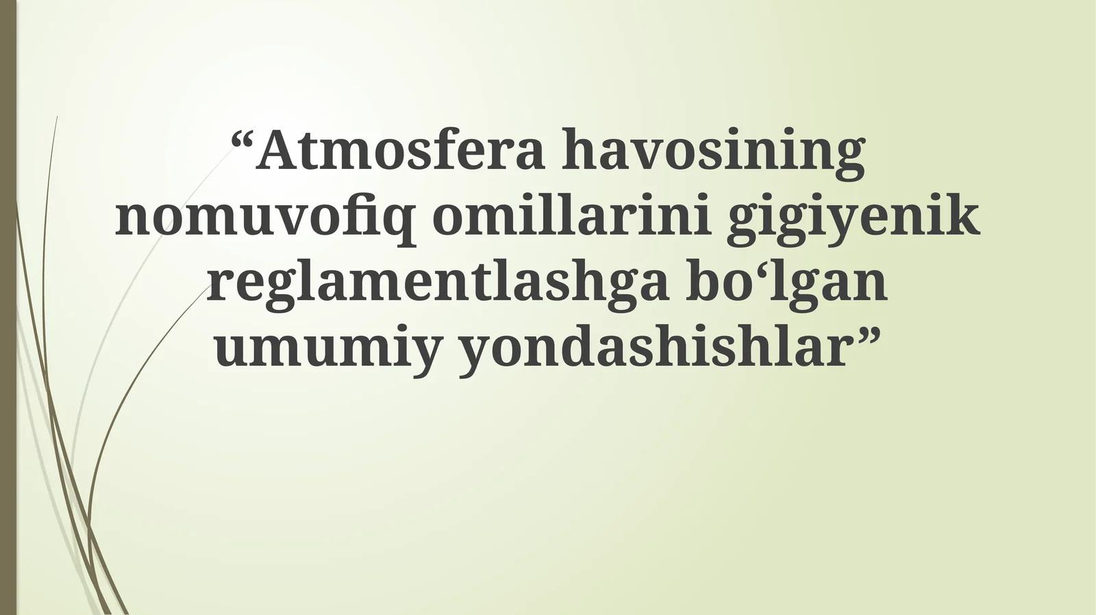 Atmosferahavosiningnomuvofiqomillarinigigiyenikreglamentlashgabo‘lganumumiyyondashishlar
