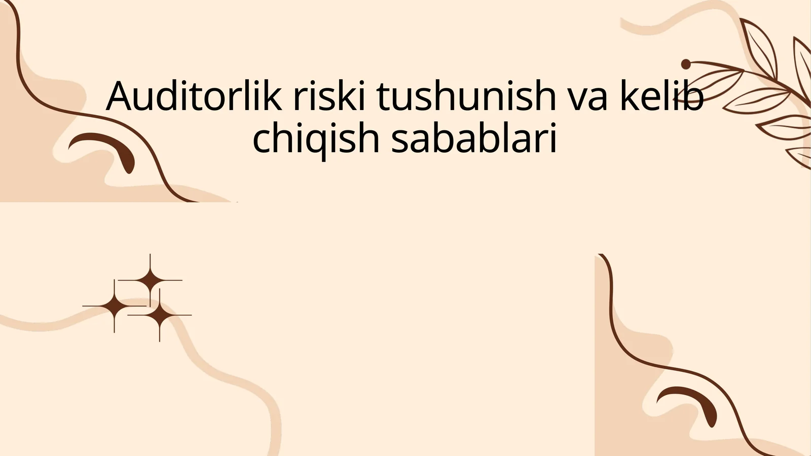 Auditorlik riski tushunish va kelib chiqish sabablari