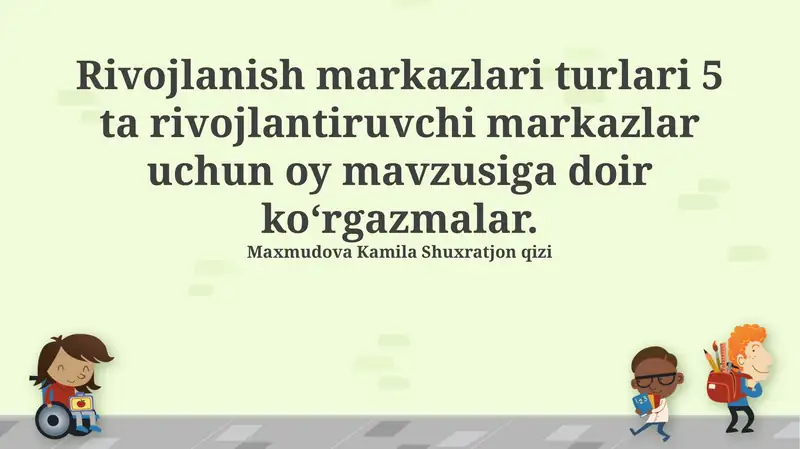 Rivojlanish markazlari turlari 5 ta rivojlantiruvchi markazlar uchun oy mavzusiga doir ko‘rgazmalar