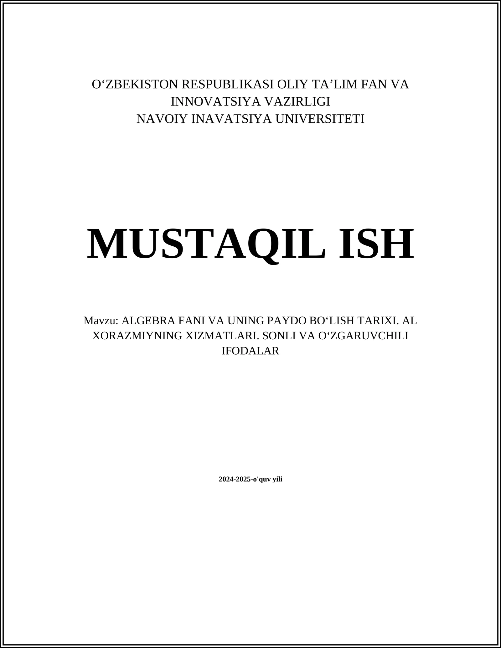 ALGEBRA FANI VA UNING PAYDO BOʻLISH TARIXI. AL XORAZMIYNING XIZMATLARI. SONLI VA OʻZGARUVCHILI IFODALAR
