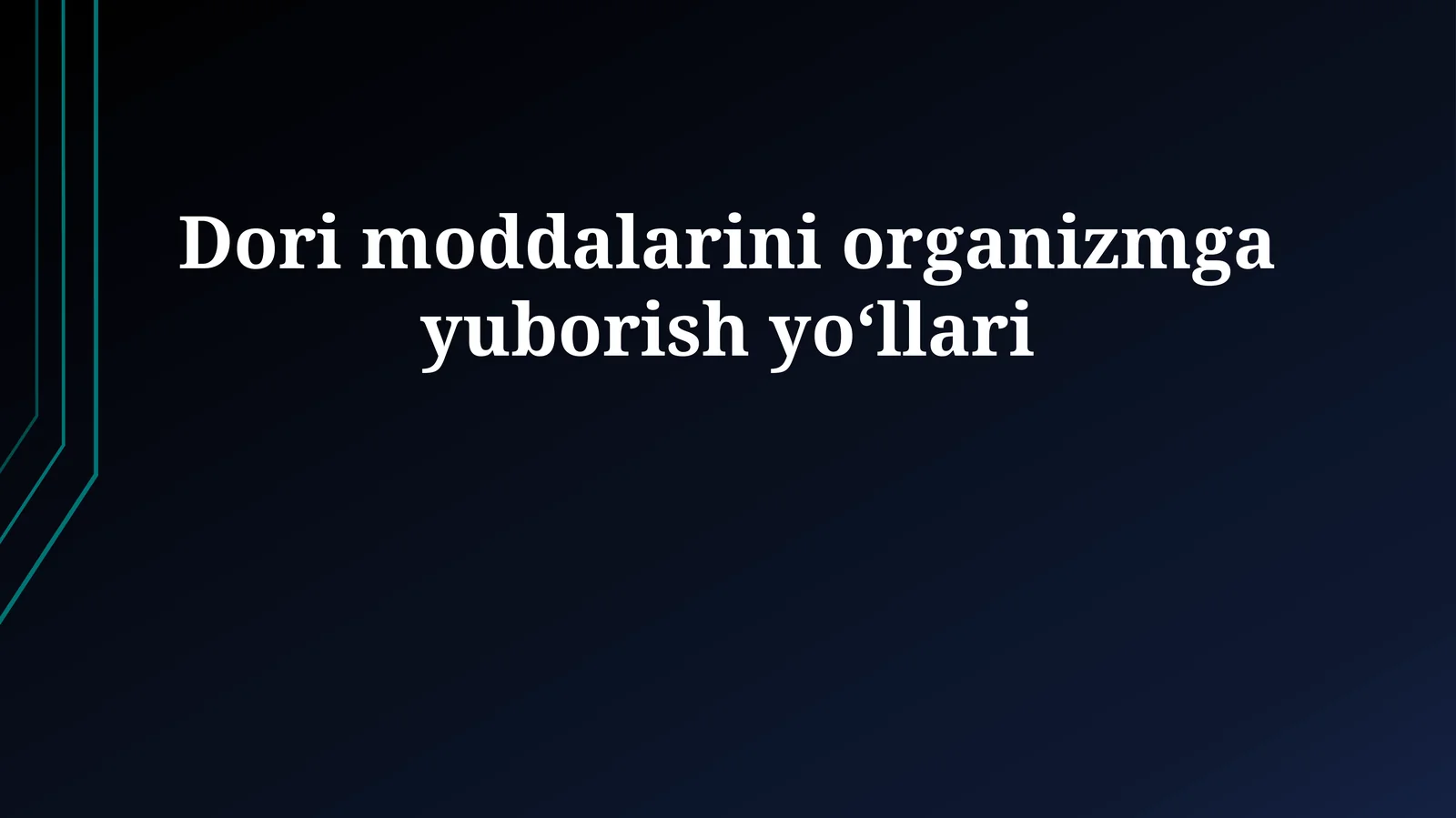 Dori moddalarini organizmga yuborish yoʻllari