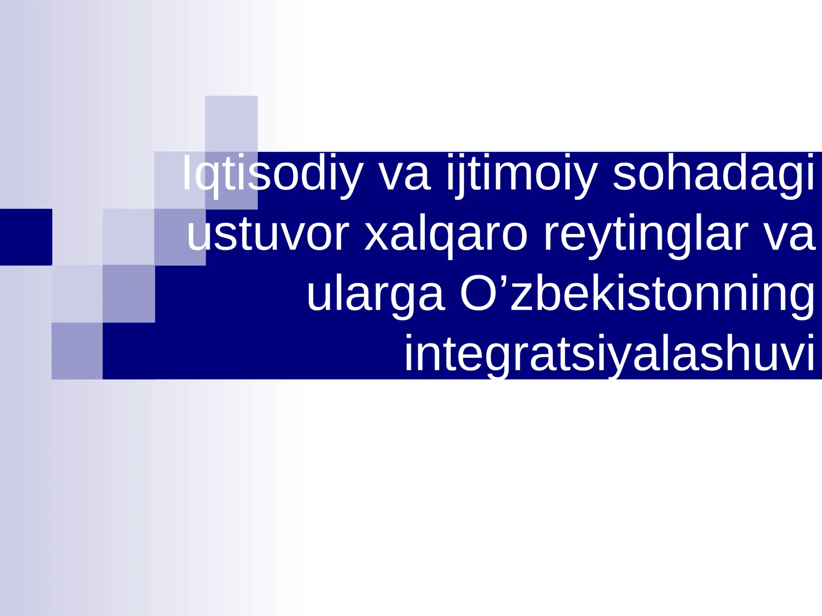 Iqtisodiy va ijtimoiy sohada giustuv orxali qaroreytinglar va ularga O’zbekistonning integratsiyalashuvi