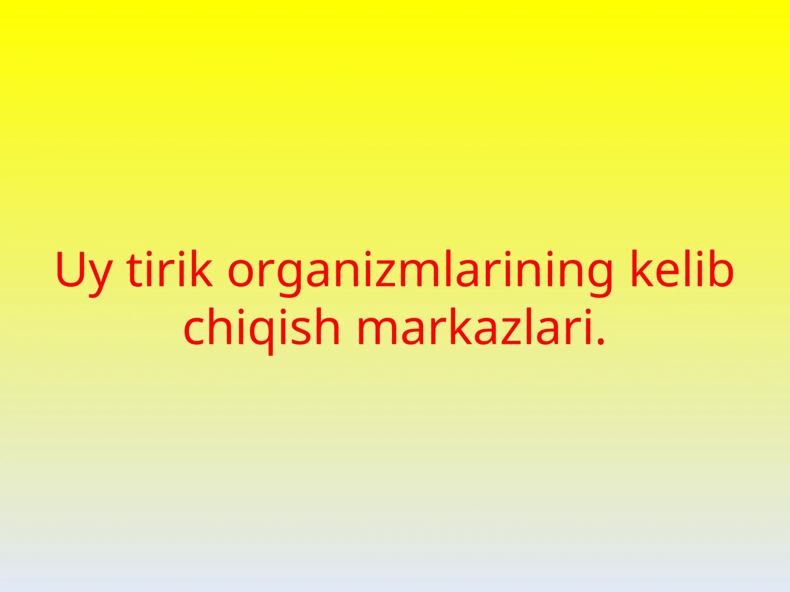 Uy tirik organizmlarining kelib chiqish markazlari