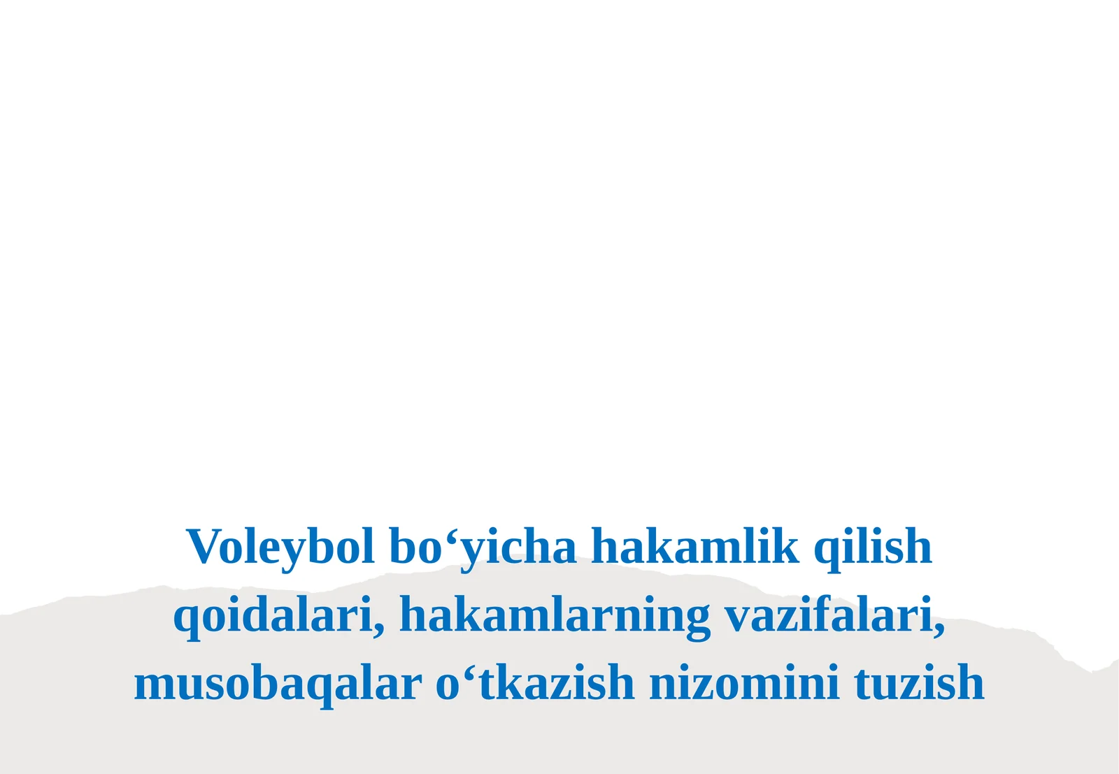 Voleybol bo‘yicha hakamlik qilish qoidalari, hakamlarning vazifalari, musobaqalar