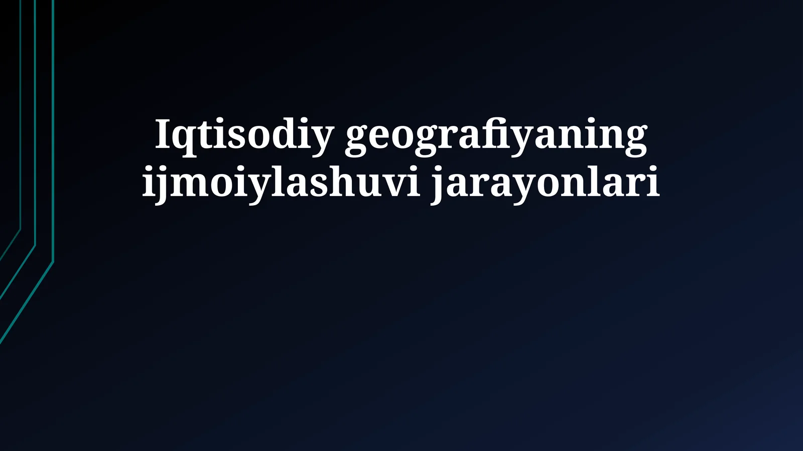 Iqtisodiy geografiyaning ijmoiylashuvi jarayonlari