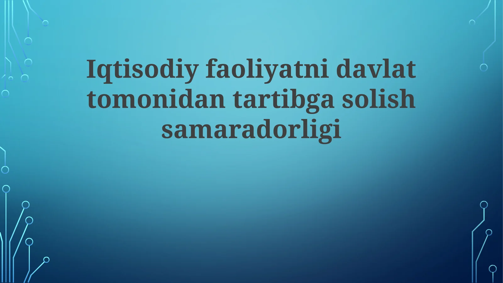 Iqtisodiyfaoliyatnidavlattomonidantartibgasolishsamaradorligi