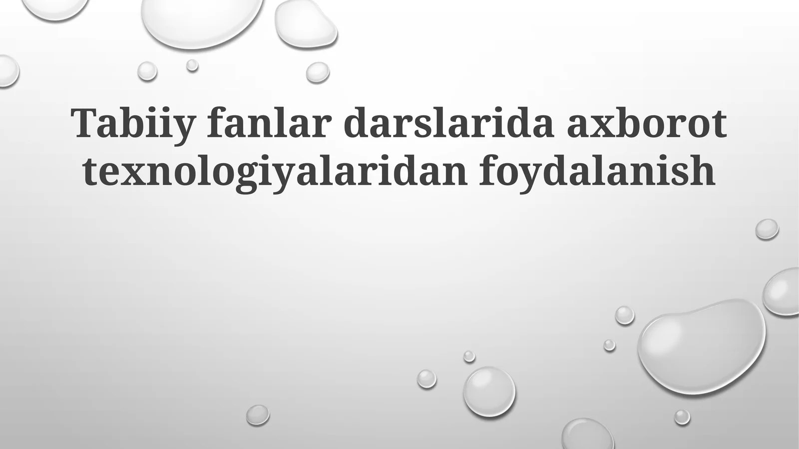 Tabiiy fanlardarslarida axborot texnologiyalaridan foydalanish