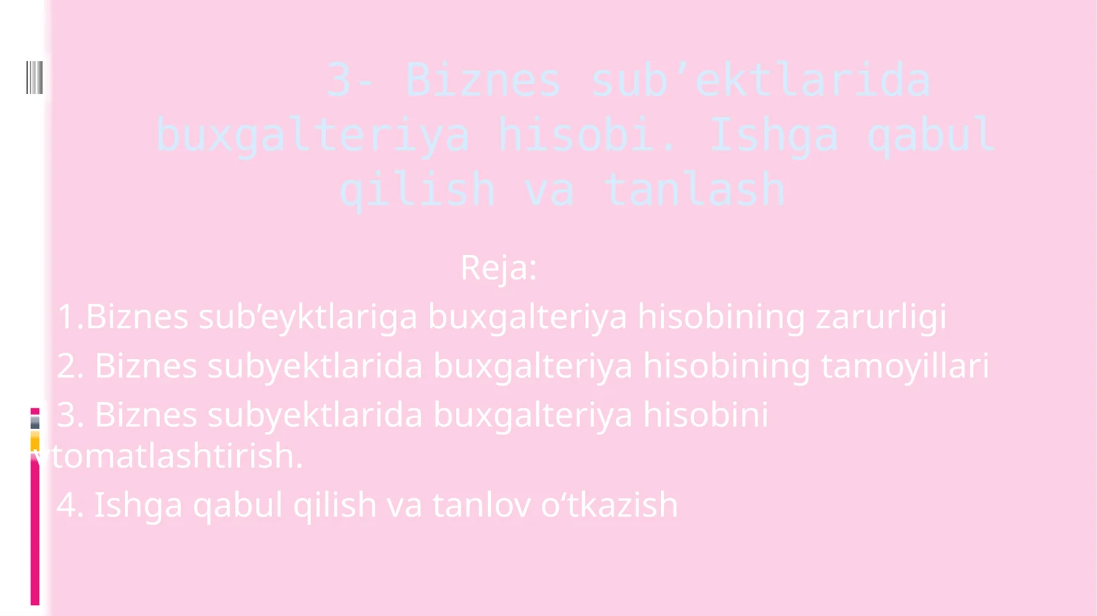 Biznеs sub’еktlаridа buхgаltеriya hisоbi. Ishga qabul qilish va tanlash