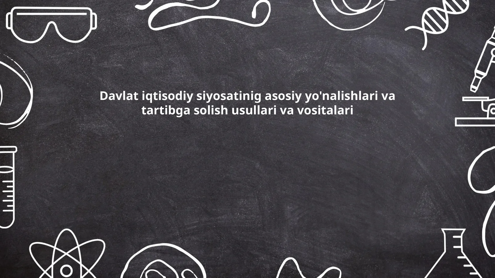Davlat iqtisodiy siyosatinig asosiy yo'nalishlari va tartibga solish usullari va vositalari