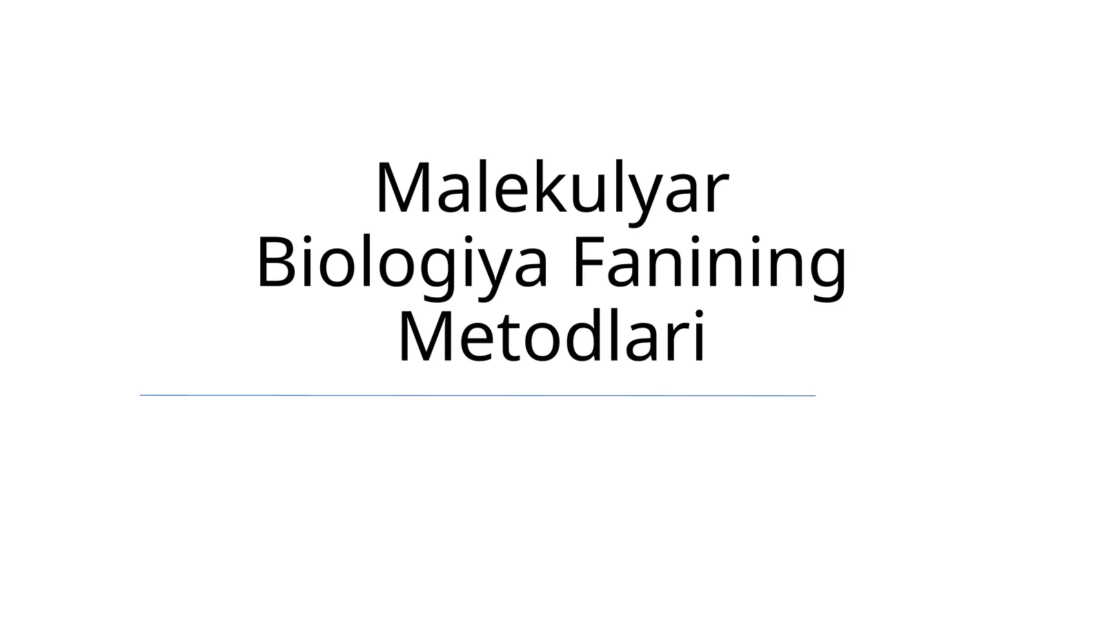 Malekulyar Biologiya Fanining Metodlari
