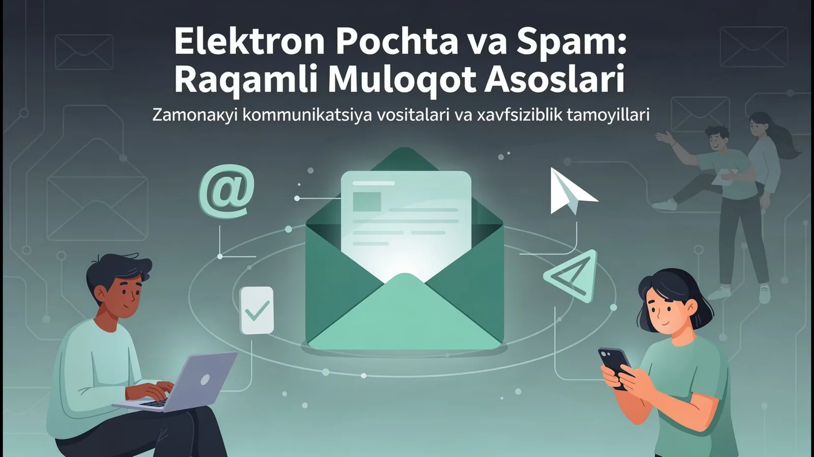 Elektron pochta va Spam: Raqamli Muloqot Asoslari
