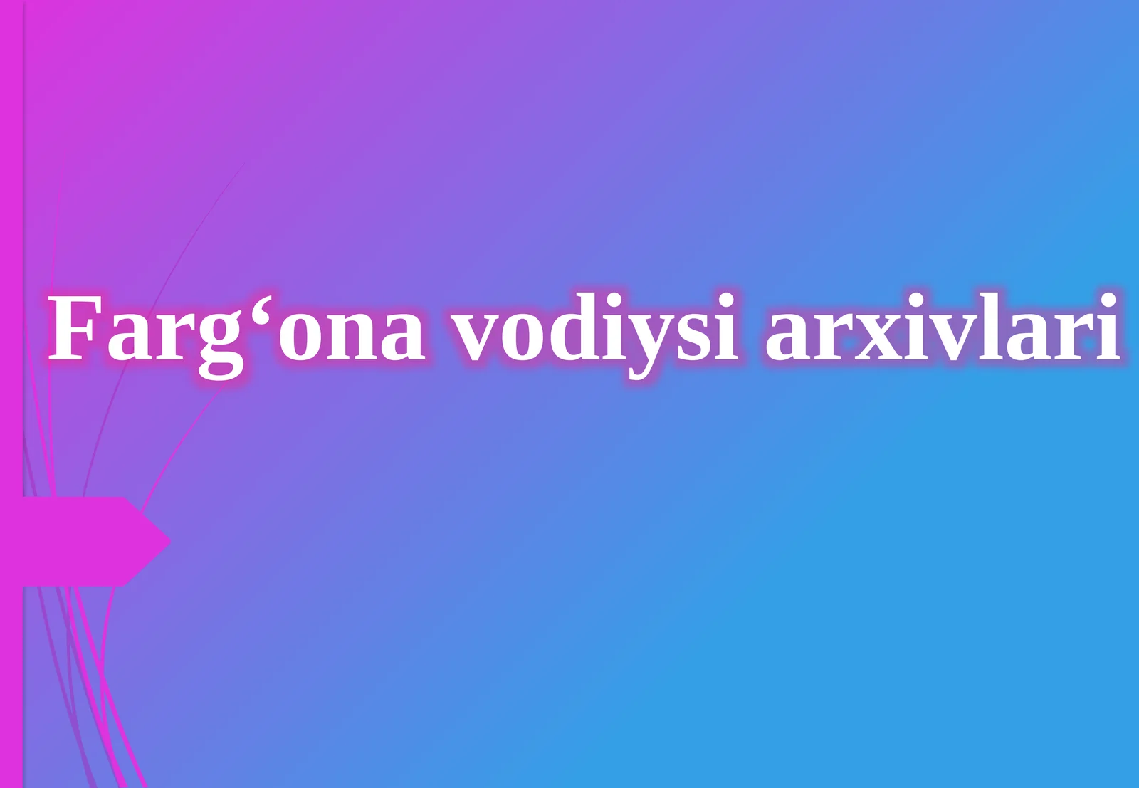 Farg‘ona vodiysi arxivlari