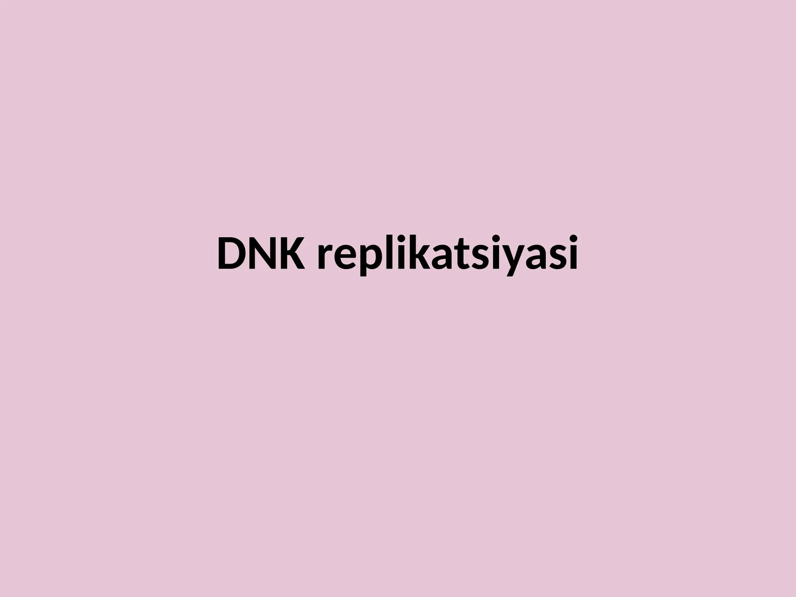 DNK replikatsiyasi
