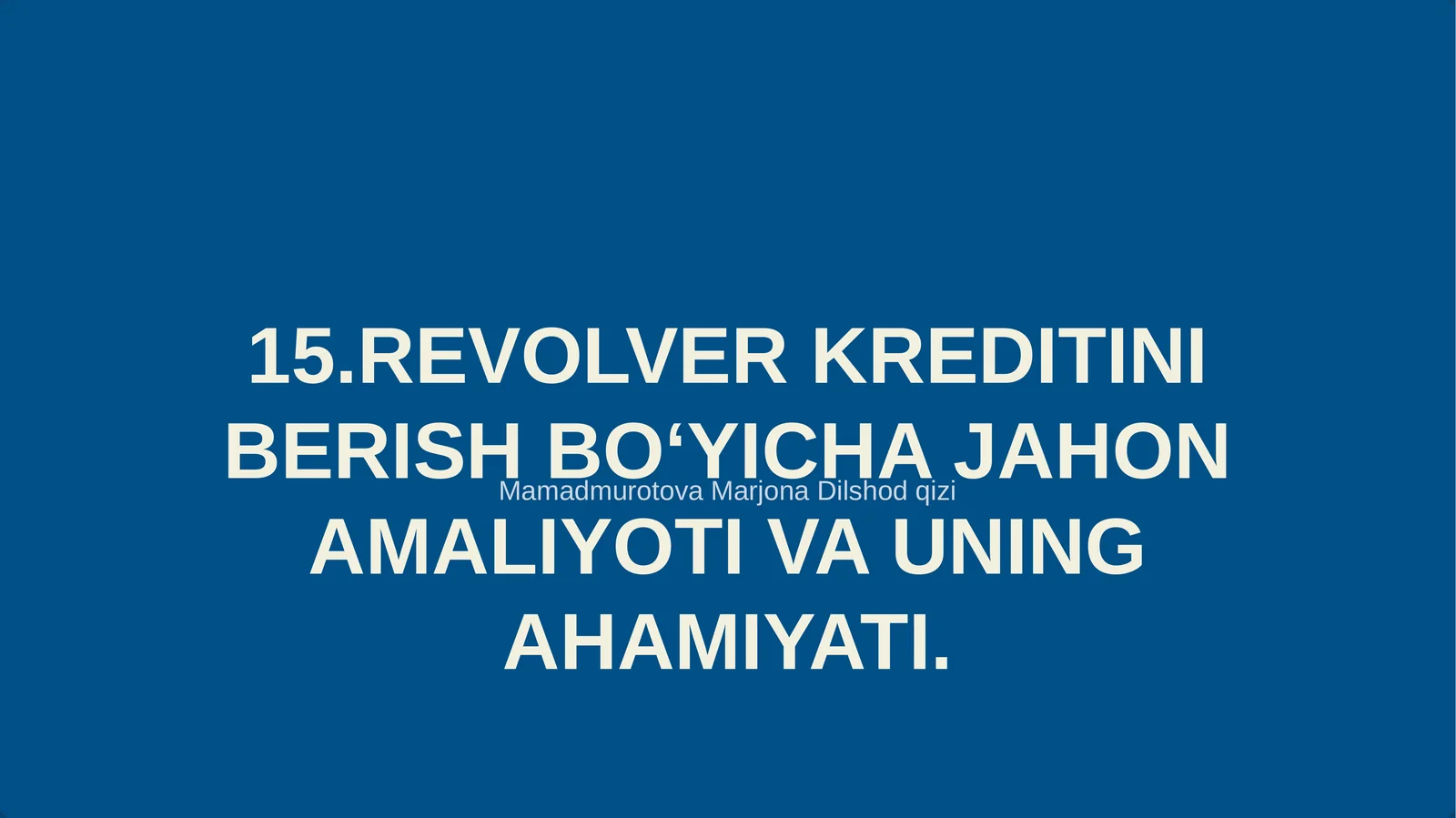 REVOLVER KREDITINI BERISH BO‘YICHA JAHON AMALIYOTI VA UNING AHAMIYATI