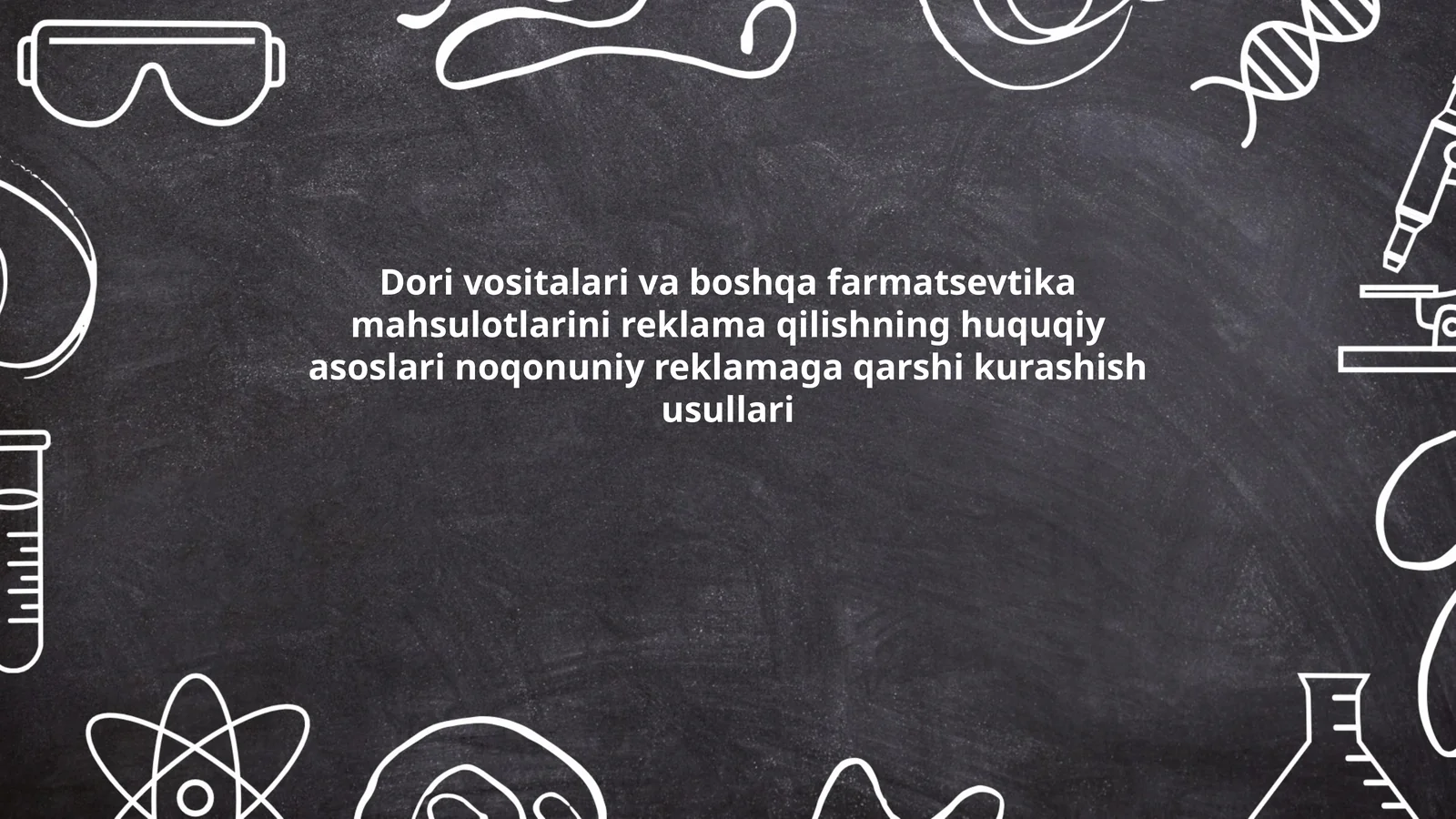 Dori vositalari va boshqa farmatsevtika mahsulotlarini reklama qilishning huquqiy asoslari noqonuniy reklamaga qarshi kurashish usullari