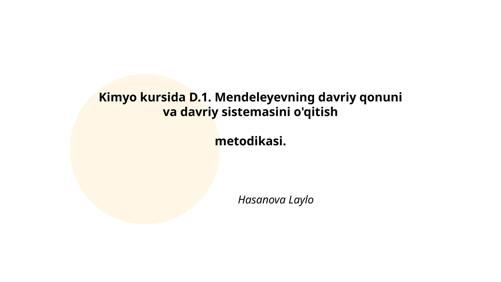 Kimyo kursida D.1. Mendeleyevning davriy qonuni va davriy sistemasini o'qitish metodikasi