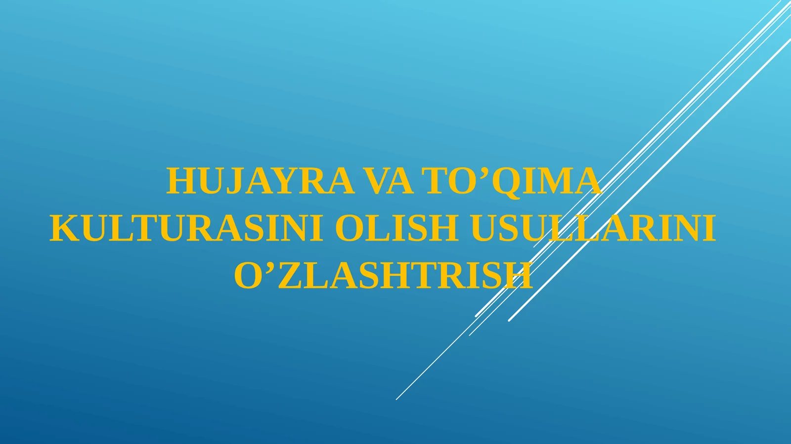 HUJAYRA VA TO’QIMA KULTURASINI OLISH USULLARINI O’ZLASHTRISH