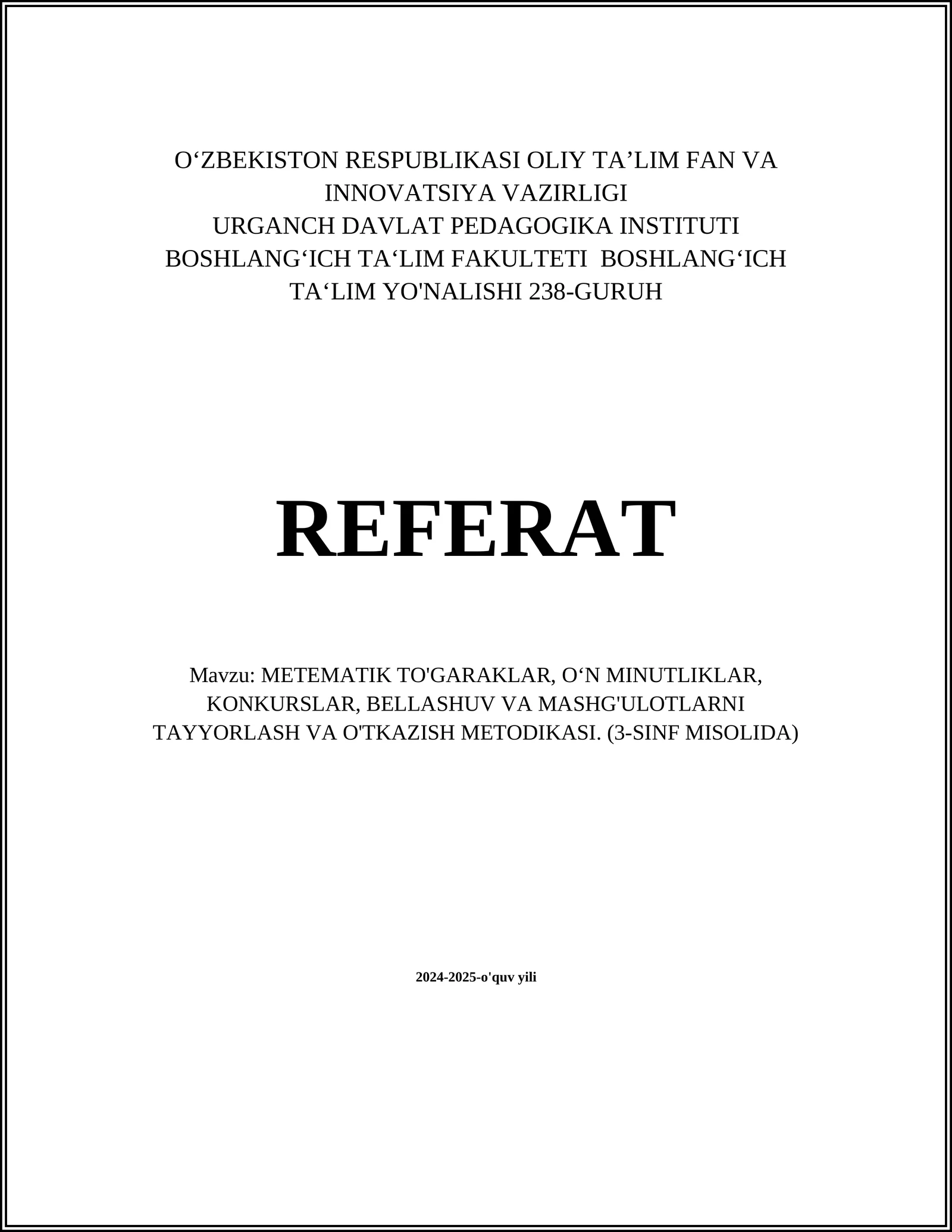 METEMATIK TO'GARAKLAR, O‘N MINUTLIKLAR, KONKURSLAR, BELLASHUV VA MASHG'ULOTLARNI TAYYORLASH VA O'TKAZISH METODIKASI (3-SINF MISOLIDA)