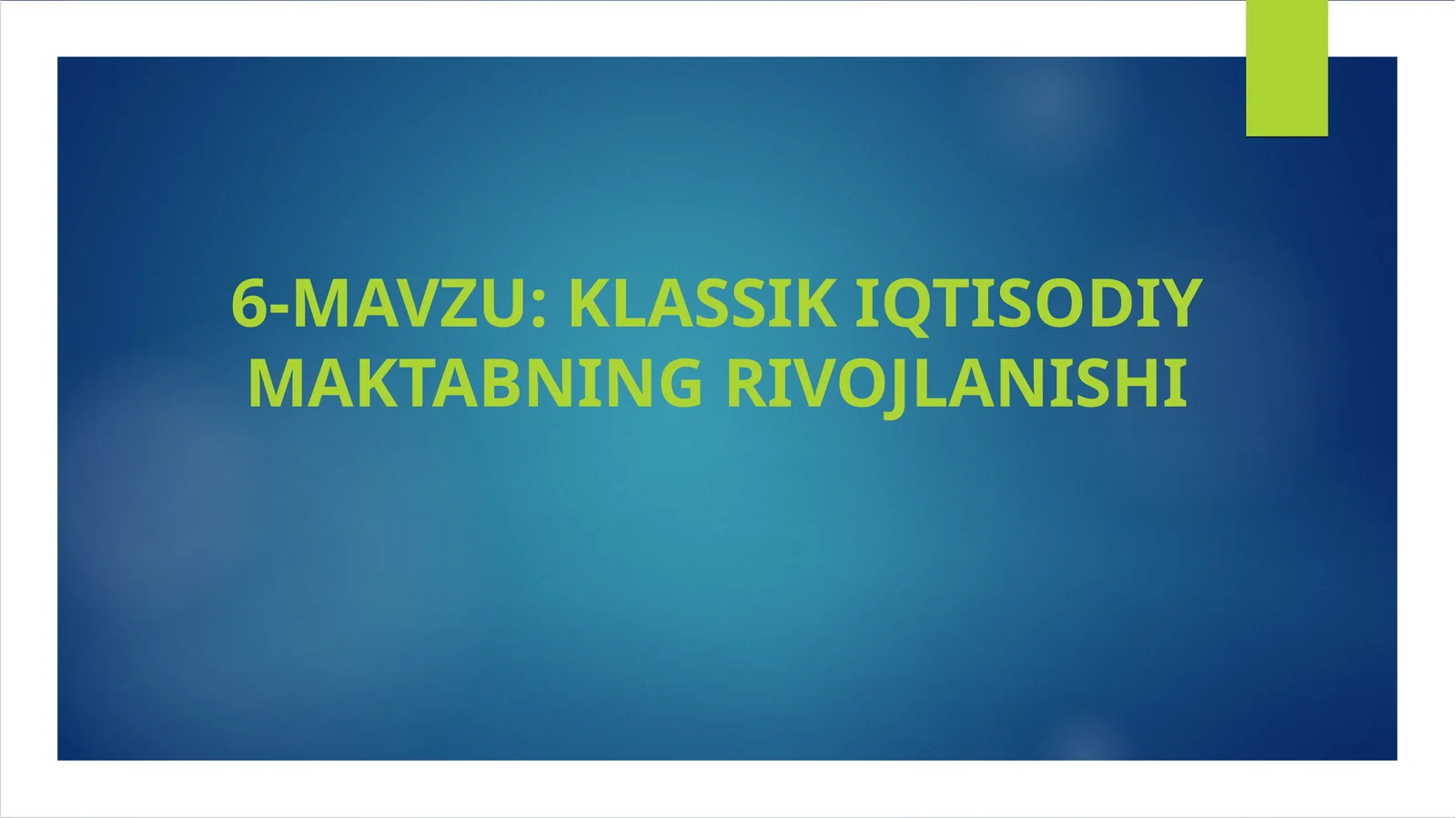 KLASSIK IQTISODIY MAKTABNING RIVOJLANISHI