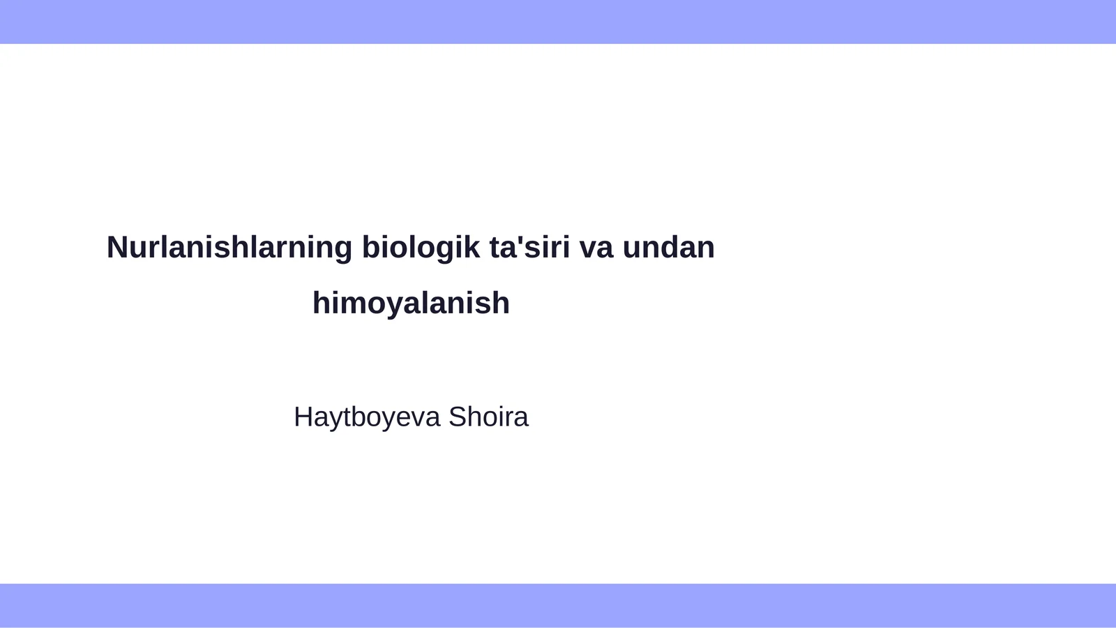 Nurlanishlarning biologik ta'siri va undan himoyalanish