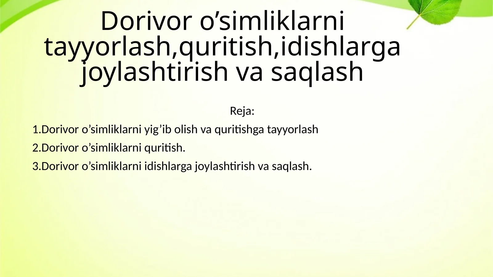 Dorivor o’simliklarni tayyorlash, quritish, idishlarga joylashtirish va saqlash