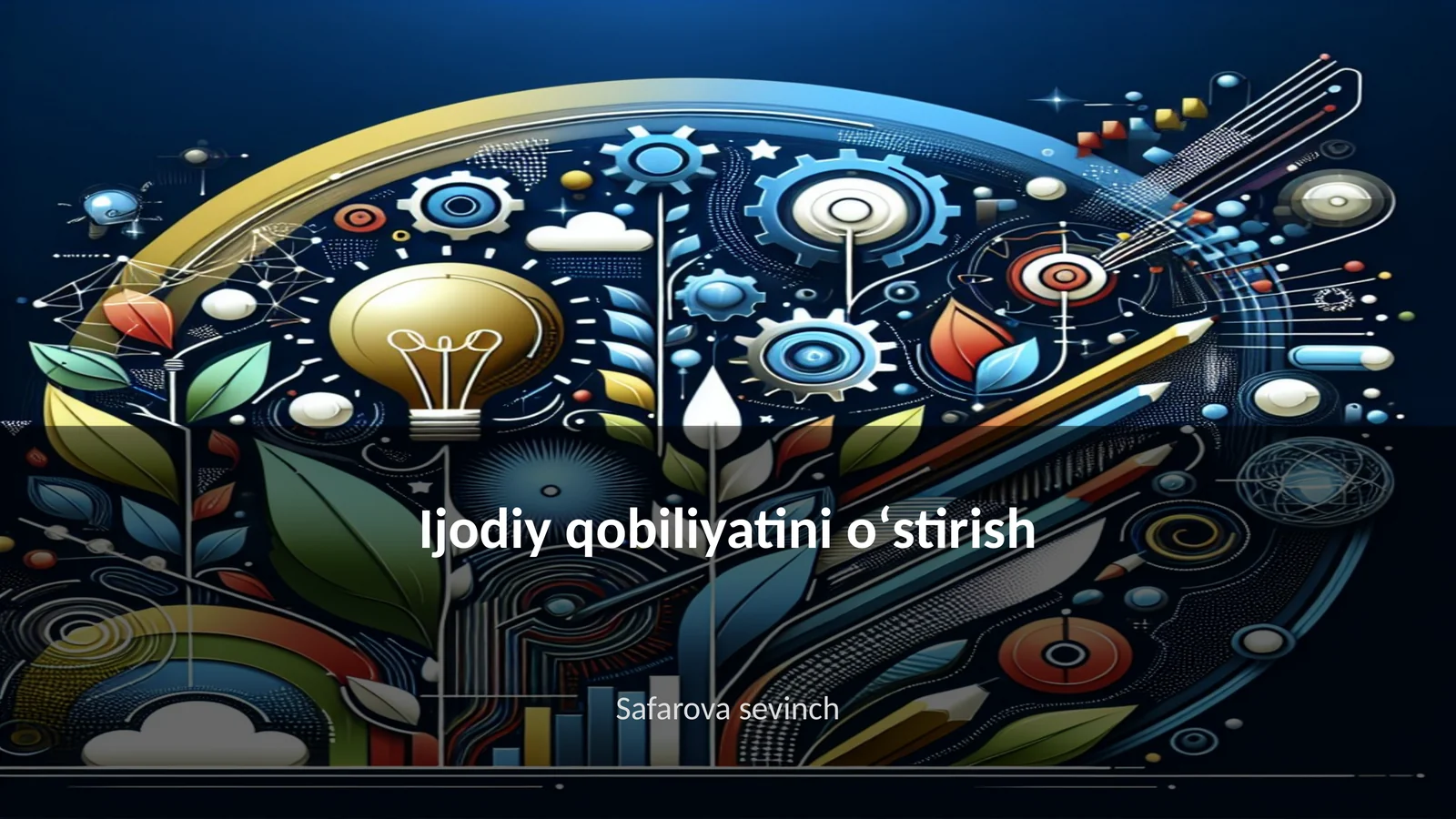 Ijodiy qobiliyatini oʻstirish