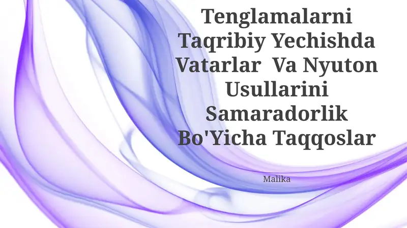 Algebraik Va Transtendent Tenglamalarni Taqribiy Yechishda Vatarlar Va Nyuton Usullarini Samaradorlik Bo'Yicha Taqqoslar