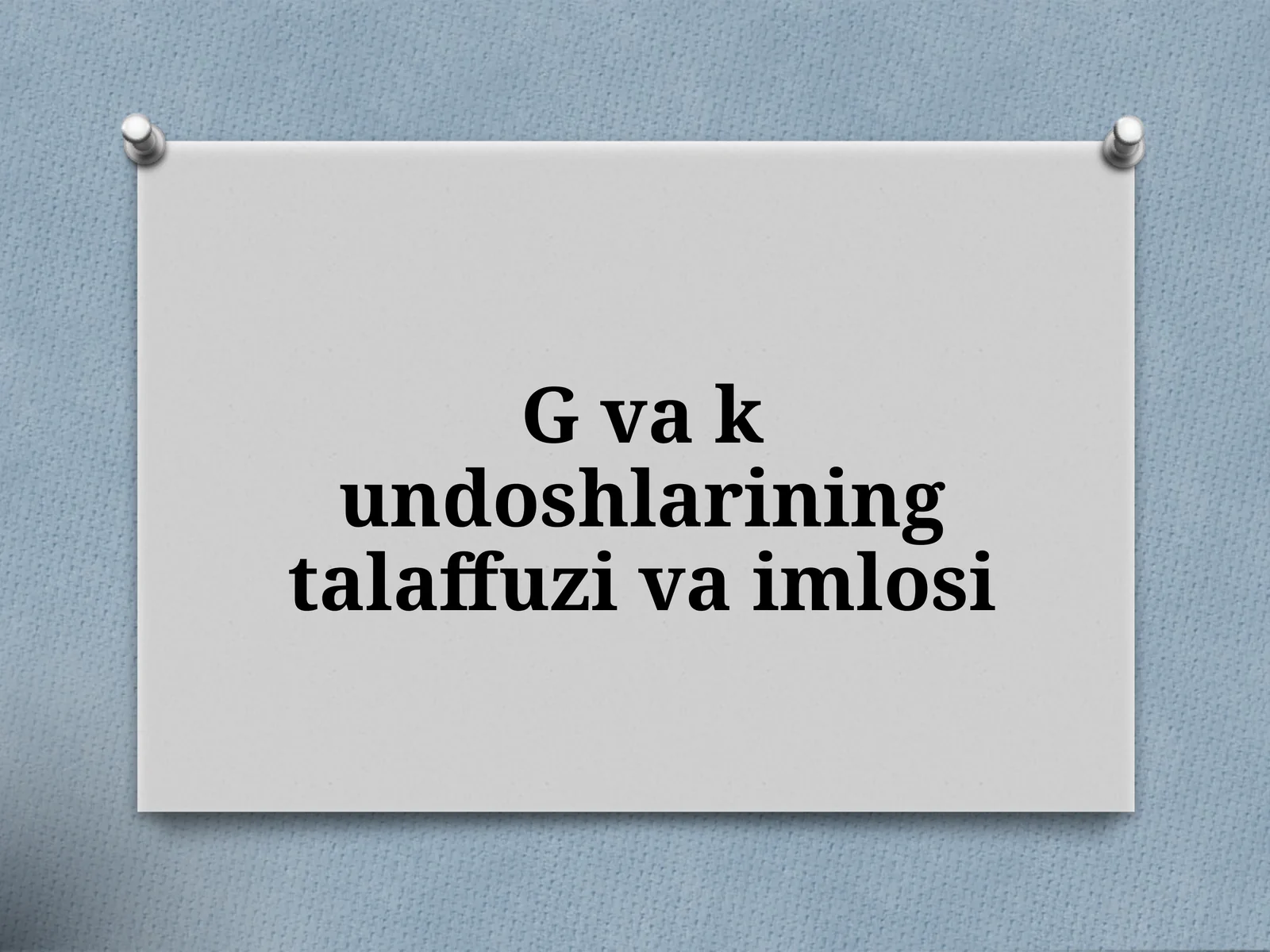G'vakundoshlarining talaffuzi va imlo si