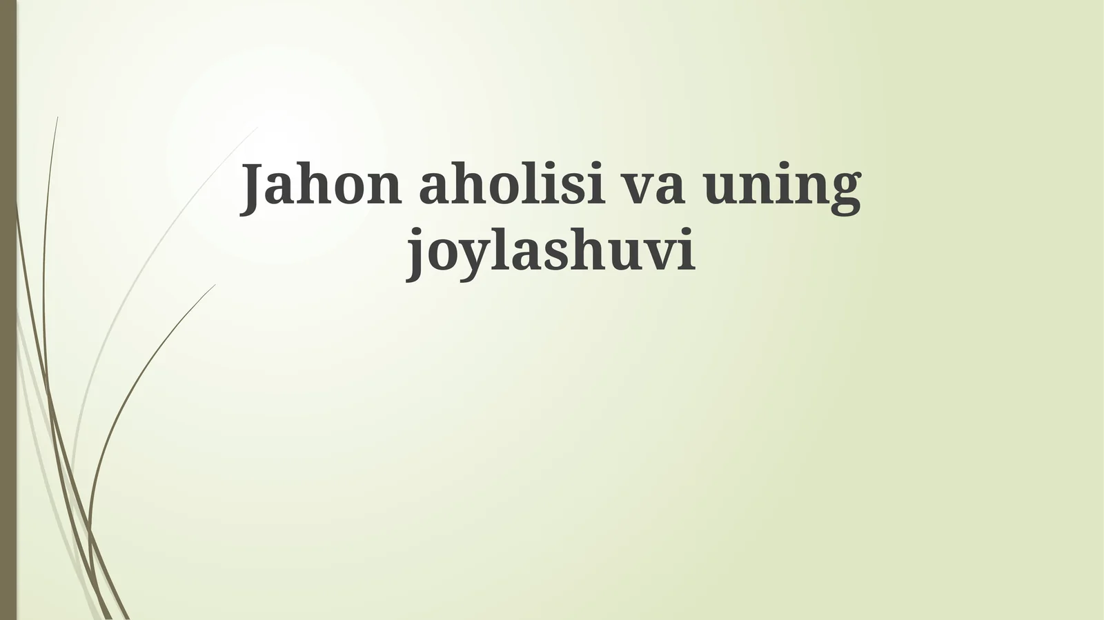 Jahon aholisi va uning joylashuvi